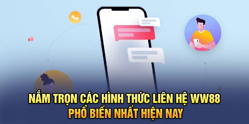 Các phương thức liên hệ ww88 thông dụng nhất